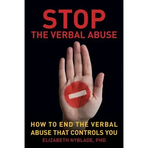 Stop The Verbal Abuse: How To End the Verbal Abuse That Controls You