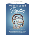Modern Speed Reading: Learn to Inhale and Absorb Written Content and Improve Speed, Retention, and Comprehension