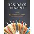 325 Days Organized 2019 Monthly Planner for Men and Women
