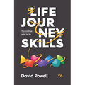 Life Journey Skills: Your Roadmap and Companion Guide for Life