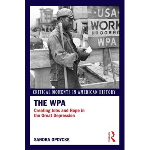 The WPA: Creating Jobs and Hope in the Great Depression