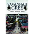 Savannah Grey: A Tale of Antebellum Georgia