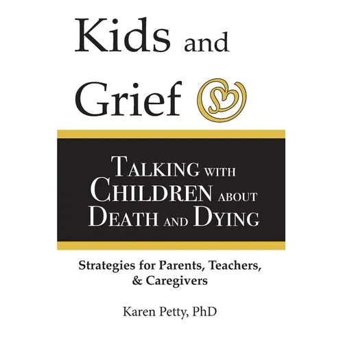 Kids and Grief: Talking with Children about Death and Dying