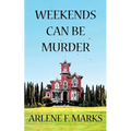 Weekends Can Be Murder