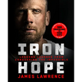 Iron Hope: Lessons Learned from Conquering the Impossible