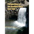 Perspectives of the Greatest Story Ever Told