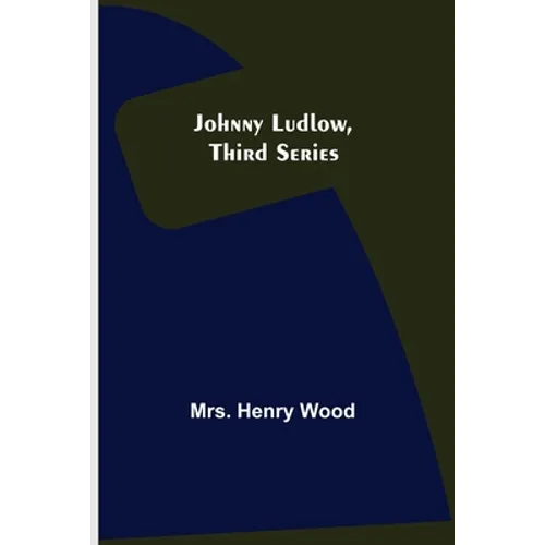 Johnny Ludlow, Third Series