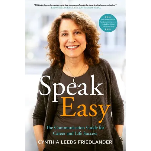 Speak Easy: The Communication Guide for Career and Life Success