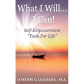 What I Will...I Can!: Self-Empowerment "Tools for Life"