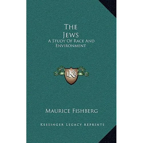 The Jews: A Study Of Race And Environment