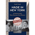 Made in New York: 25 Innovators Who Shaped Our World