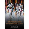 The Trouble With New England Girls