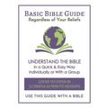 Basic Bible Guide: 12 Simple 60 Minute Sessions, Cover to Cover