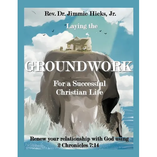Laying the Groundwork for a Successful Christian Life