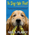 In Dog We Trust (Golden Retriever Mysteries)