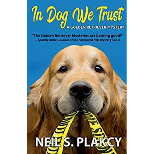 In Dog We Trust (Golden Retriever Mysteries)