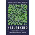 Naturekind: Language, Culture and Power Beyond the Human