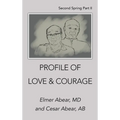 Profile of Love & Courage: Second Spring Part Ii