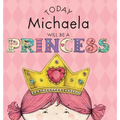 Today Michaela Will Be a Princess