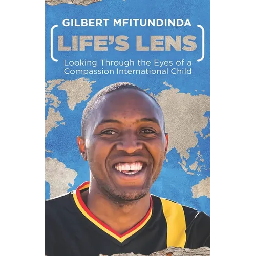 Life's Lens: Looking Through the Eyes of a Compassion International Child