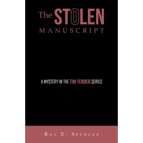The Stolen Manuscript: A Mystery in the Tim Tender Series