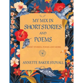 My Mix In Short Stories And Poems: Short Stories, Poems and More