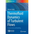 Thermofluid Dynamics of Turbulent Flows: Fundamentals and Modelling