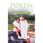 Painless Childbirth: An All-Natural Nutrition Plan
