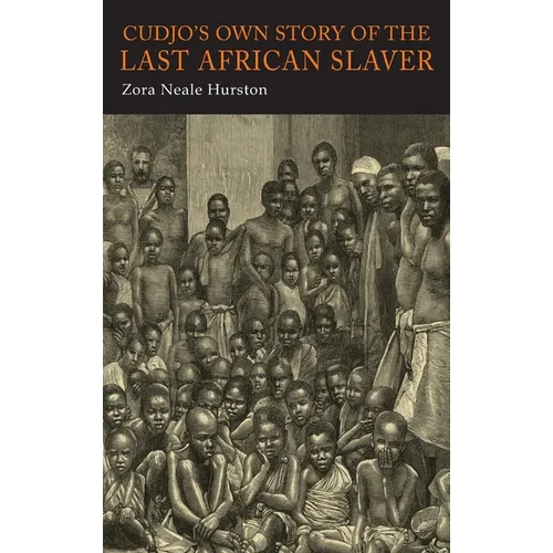 Cudjo's Own Story of the Last African Slaver