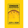 Conquer Procrastination: The enemy within and how to deal with it