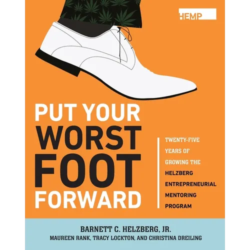 Put Your Worst Foot Forward: Twenty-Five Years of Growing the Helzberg Entrepreneurial Mentoring Program