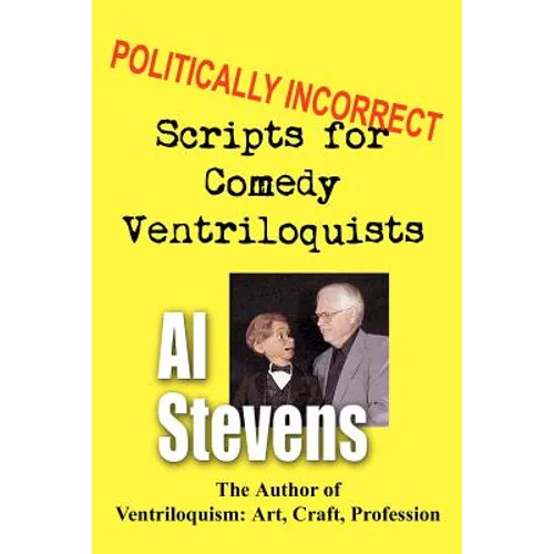Politically Incorrect Scripts for Comedy Ventriloquists