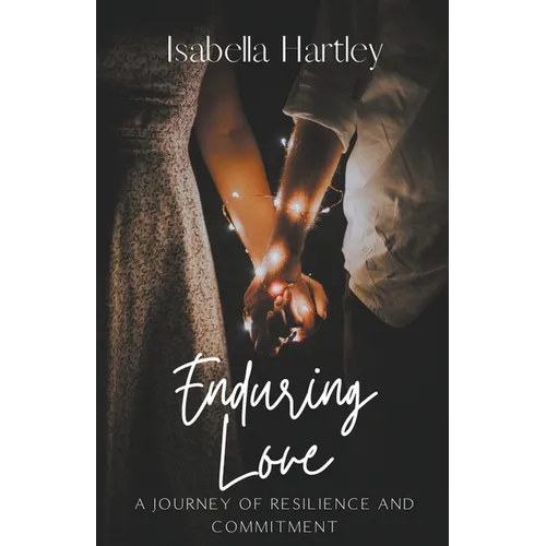 Enduring Love: A Journey of Resilience and Commitment