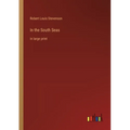 In the South Seas: in large print