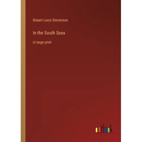 In the South Seas: in large print