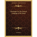 Chirologia or the Natural Language of the Hand
