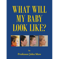 What Will My Baby Look Like?