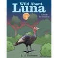 Wild About Luna: A Book for Children