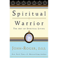Spiritual Warrior: The Art of Spiritual Living