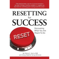 Resetting for Success: Discovering What You Are Meant To Do