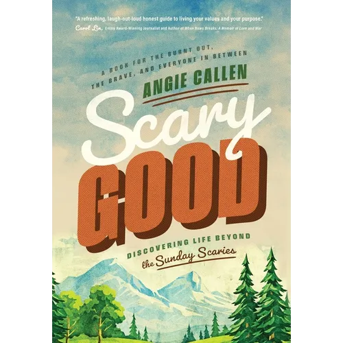 Scary Good: Discovering Life Beyond the Sunday Scaries