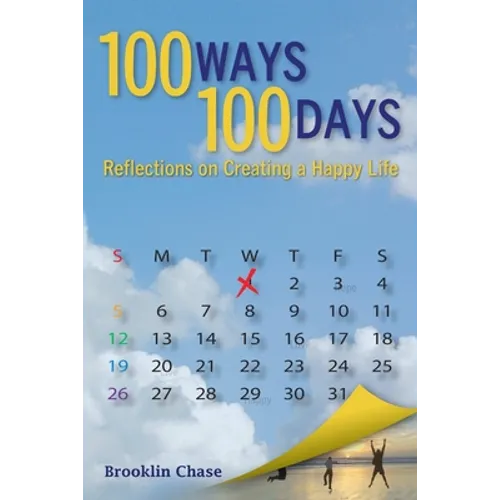 100 Ways 100 Days Reflections on Creating a Happy Life