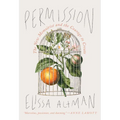 Permission: The New Memoirist and the Courage to Create