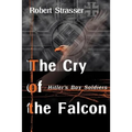 The Cry of the Falcon: Hitler's Boy Soldiers