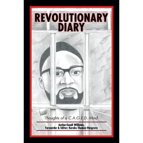 Revolutionary Diary: Thoughts of a C.A.G.E.D. Mind