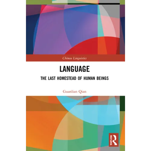 Language: The Last Homestead of Human Beings