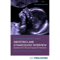 Obstetrics and Gynaecology Interview: The Definitive Guide With Over 500 ST Interview Questions For Obstetrics and Gynaecology Interviews