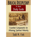 Biblical Discipleship Study Guide: Essential Components for Attaining Spiritual Maturity