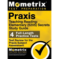 Praxis Teaching Reading - Elementary (5205) Secrets Study Guide: Test Review for the Praxis Subject Assessments