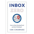 Inbox Zero: How to Stop Checking Email and Start Finishing It